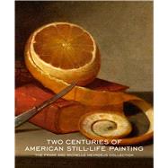 Two Centuries of American Still-life Painting