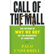 Call of the Mall : The Author of Why We Buy on the Geography of Shopping