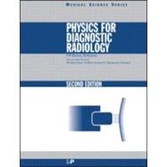 Physics for Diagnostic Radiology, Second Edition