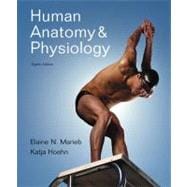 Human Anatomy And Physiology With Interactive Physiology® 10-System Suite, 8/E