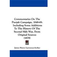 Commentaries on the Punjab Campaign, 1848-49 : Including Some Additions to the History of the Second Sikh War, from Original Sources (1878)