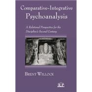 Comparative-Integrative Psychoanalysis: A Relational Perspective for the Discipline's Second Century