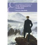 The Cambridge Companion to the Romantic Sublime