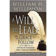A Will To Lead And The Grace To Follow