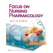 Focus on Nursing Pharmacology, 6th Ed + Focus on Nursing Pharmacology Prepu, 24 Month Access + Lippincott Photo Atlas of Medication Administration, 5th Ed