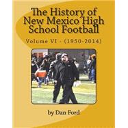The History of New Mexico High School Football 1950-2014