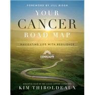 Your Cancer Road Map Navigating Life With Resilience