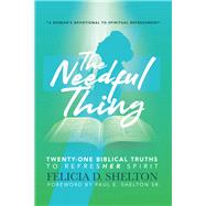 The Needful Thing Twenty-one Biblical Truths to Refresher Spirit