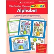 File-Folder Games in Color: Alphabet 10 Ready-to-Go Games That Help Children Learn and Practice Letter-Recognition Skills-Independently