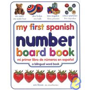 My First Spanish Number Board Book/Mi Primer Libro De Numeros En Espanol