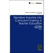 Narrative Inquiries into Curriculum Making in Teacher Education