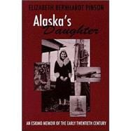 Alaska's Daughter : An Eskimo Memoir of the Early Twentieth Century