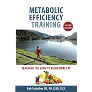 Metabolic Efficiency Training: Teaching the Body to Burn More Fat