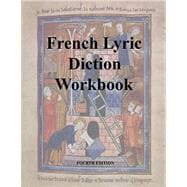 French Lyric Diction Workbook 4E (student edition)