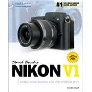 David Busch’s Nikon V1 Guide to Digital Movie and Still Photography