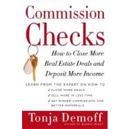 Commission Checks : How to Close More Real Estate Deals and Deposit More Income