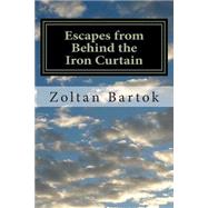 Escapes from Behind the Iron Curtain