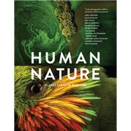 Human Nature Planet Earth In Our Time, Twelve Photographers Address the Future of the Environment