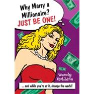 Why Marry a Millionaire? Just Be One!