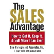 The Sales Advantage; How to Get It, Keep It, and Sell More Than Ever