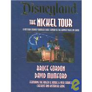 Disneyland the Nickel Tour: A Postcard Journey Through a Half Century of the Happiest Place on Earth