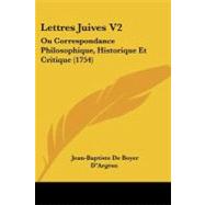 Lettres Juives V2 : Ou Correspondance Philosophique, Historique et Critique (1754)