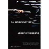 An Ordinary Spy A Novel