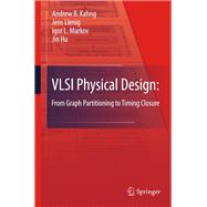 VLSI Physical Design: From Graph Partitioning to Timing Closure