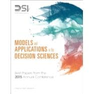 Models and Applications in the Decision Sciences Best Papers from the 2015 Annual Conference