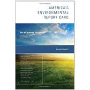 America's Environmental Report Card, second edition Are We Making the Grade?