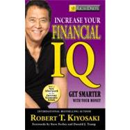 Rich Dad's Increase Your Financial IQ : Get Smarter with Your Money
