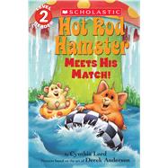 Hot Rod Hamster Meets His Match! (Scholastic Reader, Level 2)