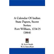 Calendar of Indian State Papers, Secret Series : Fort William, 1774-75 (1864)
