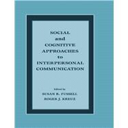 Social and Cognitive Approaches to Interpersonal Communication
