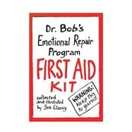 Dr. Bob's Emotional Repair Program First Aid Kit Warning: keep this to yourself!