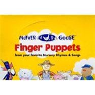 Mother Goose Finger Puppets: From Your Favorite Nursery Rhymes & Songs