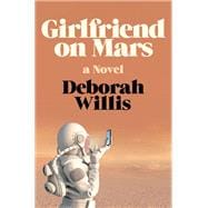 Girlfriend on Mars A Novel
