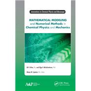 Mathematical Modeling and Numerical Methods in Chemical Physics and Mechanics