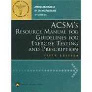 ACSM's Resource Manual For Guidelines For Exercise Testing and Prescription
