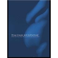 Drug Misuse and Motherhood