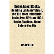 Books about Books : Reading Lolita in Tehran, the 100 Most Influential Books Ever Written, 1001 Books You Must Read Before You Die