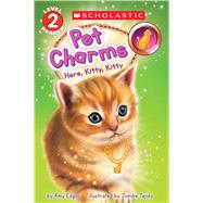 Pet Charms #3: Here, Kitty, Kitty (Scholastic Reader, Level 2)