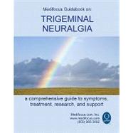 Medifocus Guidebook on Trigeminal Neuralgia