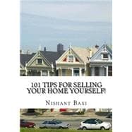 101 Tips for Selling Your Home Yourself!