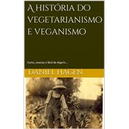 A história do vegetarianismo e veganismo.