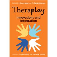 Theraplay® – Innovations and Integration