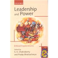 Leadership and Power Ethical Explorations