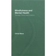 Mindfulness and Mental Health : Therapy, Theory, and Science