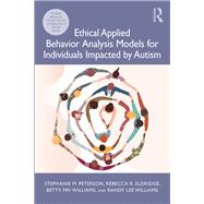 Ethical Applied Behavior Analysis Models for Individuals Impacted by Autism