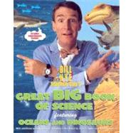 Bill Nye the Science Guy's Great Big Book of Science Featuring Oceans and Dinosaurs